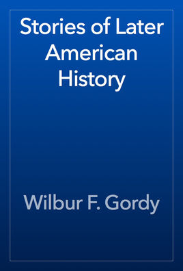 Stories of Later American History